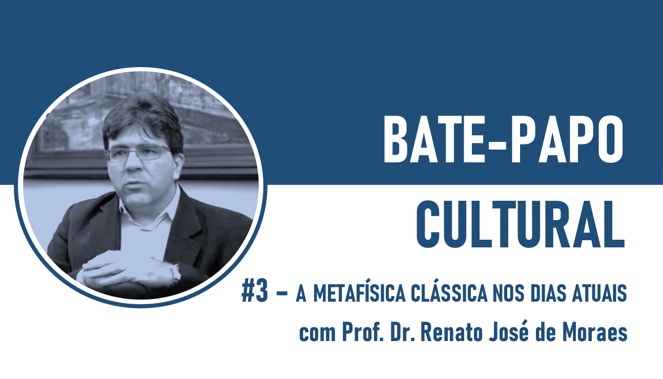 BPC #3 – A Metafísica Clássica nos Dias Atuais