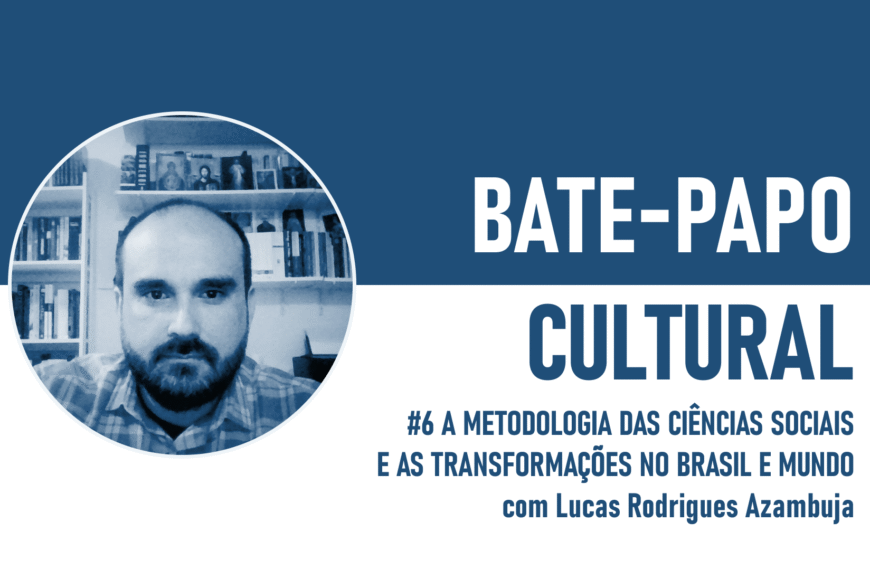 BPC #6 – As Ciências Sociais e as Transformações no Brasil e Mundo
