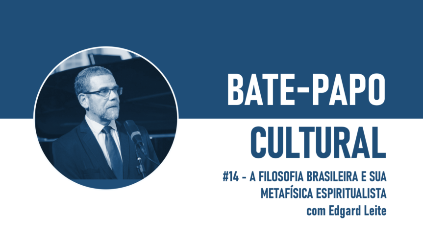 BPC #14 – A Filosofia Brasileira e sua Metafísica Espiritualista